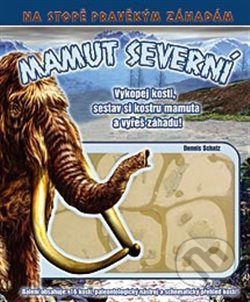 Kniha: Mamut severní (Dennis Schatz). Thovt, 2013 Kniha: Mamut severní (Dennis Schatz). Thovt, 2013