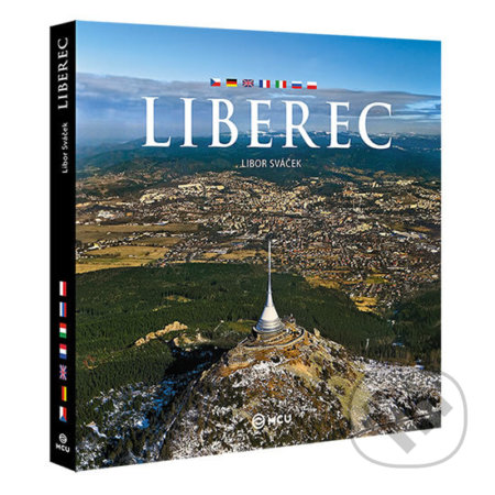 Kniha: Liberec - velký / vícejazyčný (Libor Sváček). MCU, 2016 Kniha: Liberec - velký / vícejazyčný (Libor Sváček). MCU, 2016