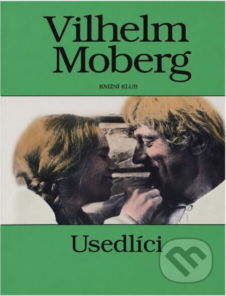 Kniha: Usedlíci (Vilhelm Moberg). Kniha: Usedlíci (Vilhelm Moberg).