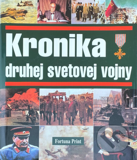 Kniha: Kronika druhej svetovej vojny (Fortuna Libri). Fortuna Libri, 1999 Kniha: Kronika druhej svetovej vojny (Fortuna Libri). Fortuna Libri, 1999
