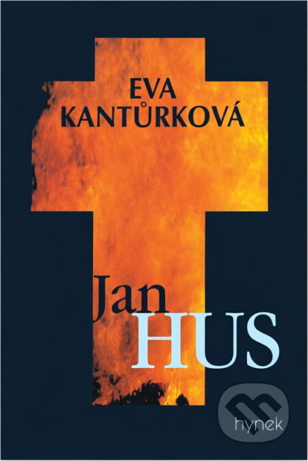 Kniha: Jan Hus (Eva Kantůrková). , 2000 Kniha: Jan Hus (Eva Kantůrková). , 2000