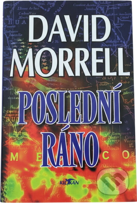 Kniha: Poslední ráno (David Morrell). Alpress, 2002 Kniha: Poslední ráno (David Morrell). Alpress, 2002