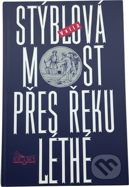 Kniha: Most přes řeku Léthé (Valja Stýblová). , 2002 Kniha: Most přes řeku Léthé (Valja Stýblová). , 2002