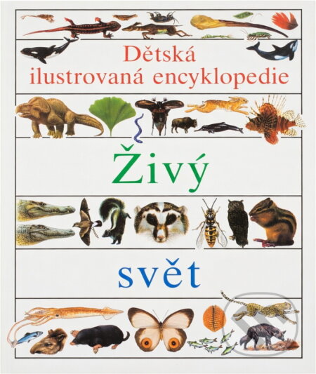 Kniha: Živý svět (Jana Bednářová). Slovart, 1999 Kniha: Živý svět (Jana Bednářová). Slovart, 1999