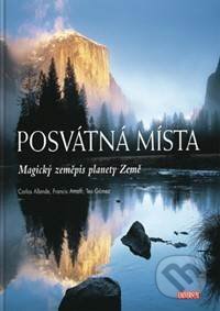 Kniha: Posvátná místa (arlos Allende, Francis Amalfi a Teo Gómez). Universum, 2008 Kniha: Posvátná místa (arlos Allende, Francis Amalfi a Teo Gómez). Universum, 2008