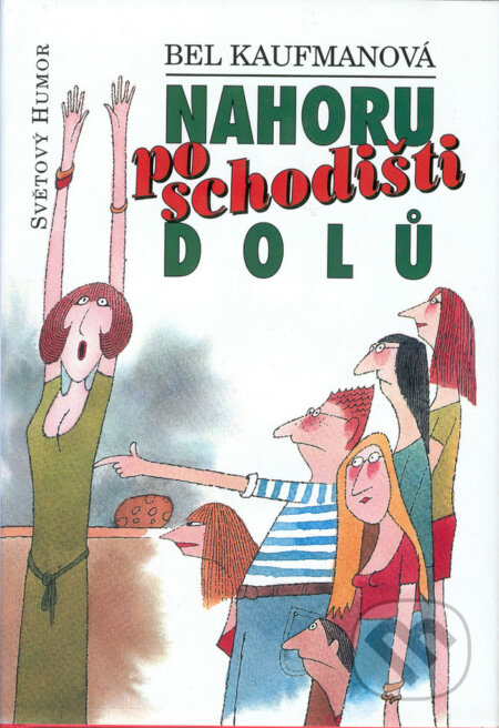 Kniha: Nahoru po schodišti dolů (Bel Kaufman). Ivo Železný, 2002 Kniha: Nahoru po schodišti dolů (Bel Kaufman). Ivo Železný, 2002