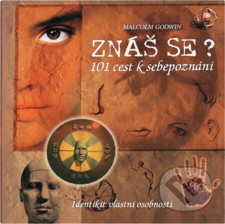 Kniha: Znáš se?101 cest k sebepoznání (Godwin Malcolm a Malcolm Godwin). , 2000 Kniha: Znáš se?101 cest k sebepoznání (Godwin Malcolm a Malcolm Godwin). , 2000