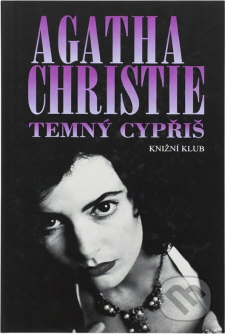 Kniha: Temný cypřiš (Agatha Christie). Knižní klub, 1999 Kniha: Temný cypřiš (Agatha Christie). Knižní klub, 1999