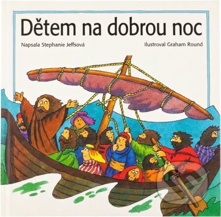 Kniha: Dětem na dobrou noc (Stephanie Jeffs). Česká biblická společnost, 2001 Kniha: Dětem na dobrou noc (Stephanie Jeffs). Česká biblická společnost, 2001