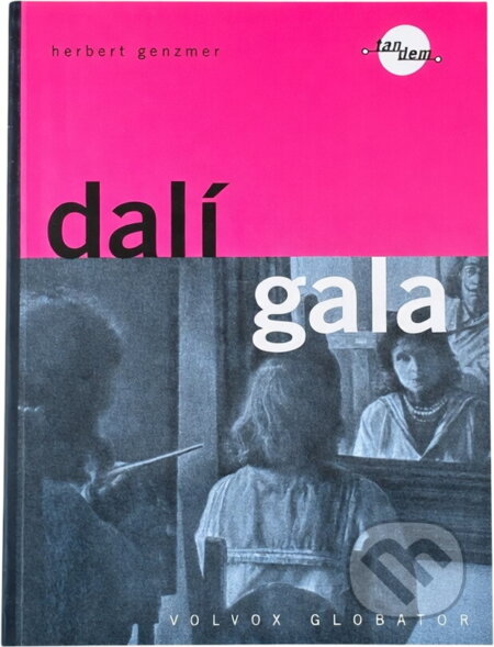 Kniha: Dalí - Gala (Herbert Genzmer). Volvox Globator, 2003 Kniha: Dalí - Gala (Herbert Genzmer). Volvox Globator, 2003