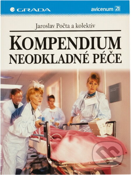 Kniha: Kompendium neodkladné péče (Jaroslav Počta). Grada Kniha: Kompendium neodkladné péče (Jaroslav Počta). Grada