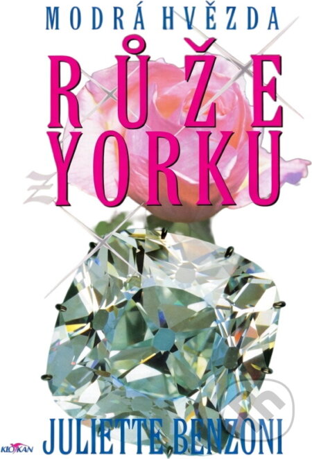 Kniha: Růže z Yorku (Juliette Benzoni). Alpress Kniha: Růže z Yorku (Juliette Benzoni). Alpress