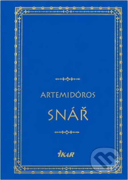 Kniha: Snář (Artemidóros). Ikar, 2001 Kniha: Snář (Artemidóros). Ikar, 2001