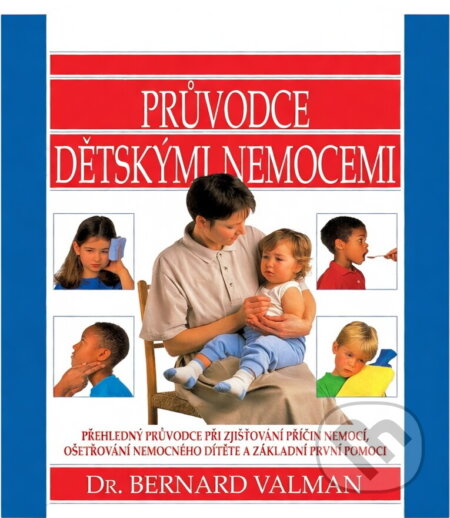 Kniha: Průvodce dětskými nemocemi (B. Valman). Perfekt Kniha: Průvodce dětskými nemocemi (B. Valman). Perfekt