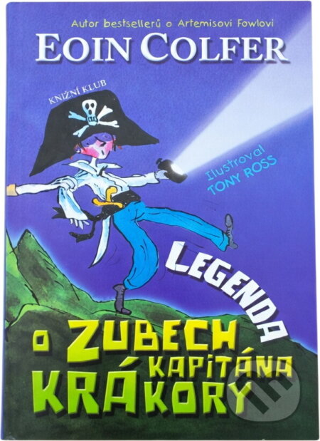 Kniha: Legenda o Zubech kapitána Krákory (Eoin Colfer). Knižní klub, 2008 Kniha: Legenda o Zubech kapitána Krákory (Eoin Colfer). Knižní klub, 2008