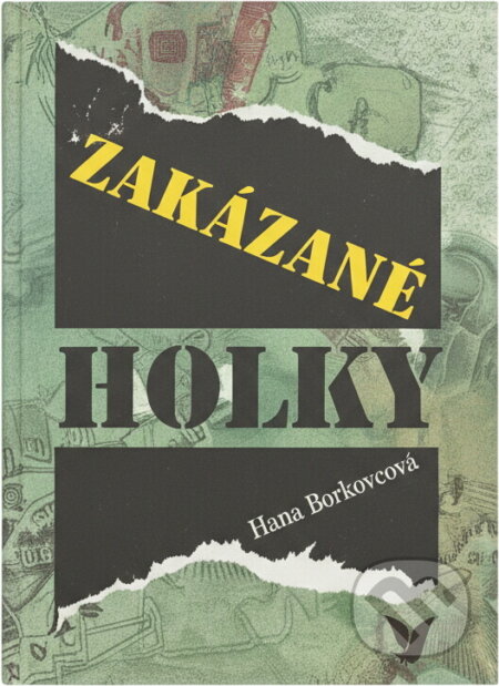 Kniha: Zakázané holky (Hana Bořkovcová). Albatros SK Kniha: Zakázané holky (Hana Bořkovcová). Albatros SK