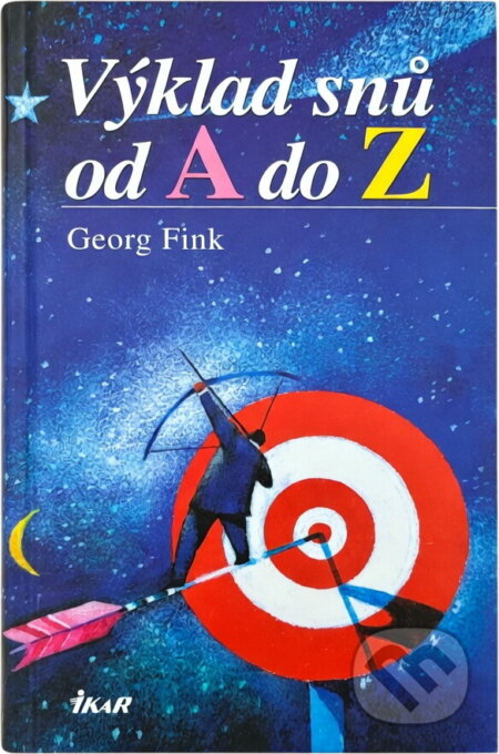 Kniha: Výklad snů od A do Z (Georg Fink). Ikar, 2004 Kniha: Výklad snů od A do Z (Georg Fink). Ikar, 2004