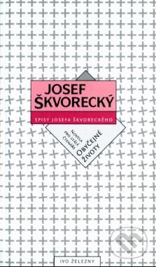 Kniha: Obyčejné životy (Josef Škvorecký). Ivo Železný, 2004 Kniha: Obyčejné životy (Josef Škvorecký). Ivo Železný, 2004