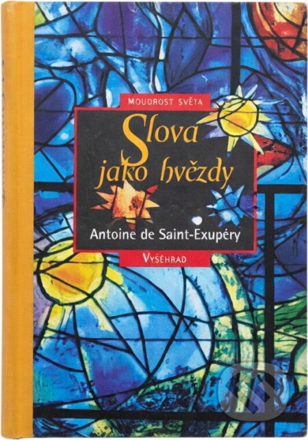 Kniha: Slova jako hvězdy (Antoine de Saint-Exupéry). Vyšehrad, 2000 Kniha: Slova jako hvězdy (Antoine de Saint-Exupéry). Vyšehrad, 2000