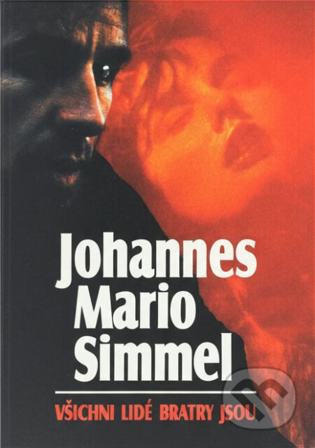 Kniha: Všichni lidé bratry jsou (Johannes Mario Simmel). , 2000 Kniha: Všichni lidé bratry jsou (Johannes Mario Simmel). , 2000