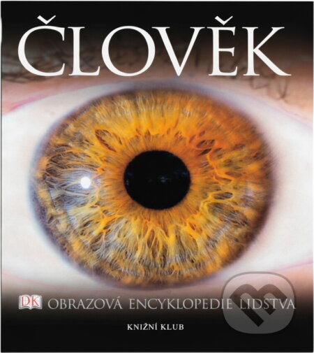 Kniha: Člověk (Knižní klub). Knižní klub, 2005 Kniha: Člověk (Knižní klub). Knižní klub, 2005