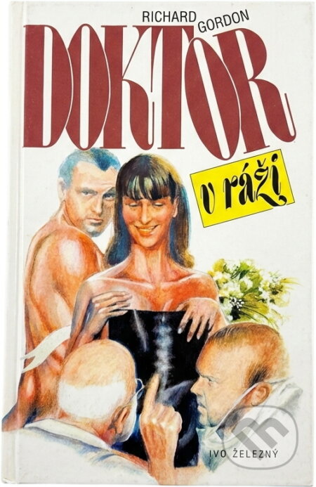Kniha: Doktor v ráži (Richard Gordon). Kniha: Doktor v ráži (Richard Gordon).