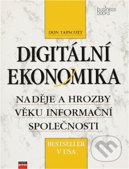 Kniha: Digitální ekonomika (Don Tapscott). Computer Press Kniha: Digitální ekonomika (Don Tapscott). Computer Press