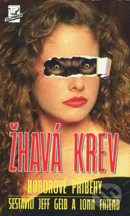 Kniha: Žhavá krev (Jeff Gelb a Lonn Friend). Talpress, 1996 Kniha: Žhavá krev (Jeff Gelb a Lonn Friend). Talpress, 1996