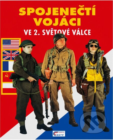 Kniha: Spojenečtí vojáci ve 2.sv.vál. (Philippe Charbonnier). Ottovo nakladatelství, 1996 Kniha: Spojenečtí vojáci ve 2.sv.vál. (Philippe Charbonnier). Ottovo nakladatelství, 1996