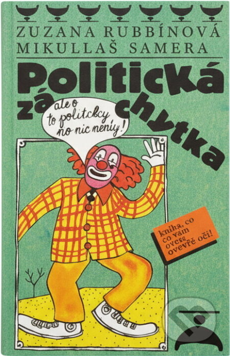 Kniha: Politická záchytka aneb... (Zuzana Bubílková a Miloslav Šimek). , 1999 Kniha: Politická záchytka aneb... (Zuzana Bubílková a Miloslav Šimek). , 1999