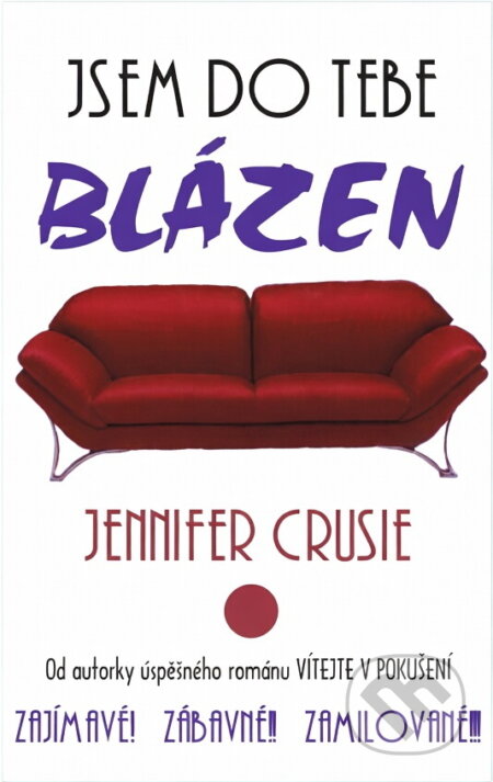 Kniha: Jsem do tebe blázen (Jennifer Crusie). , 2002 Kniha: Jsem do tebe blázen (Jennifer Crusie). , 2002