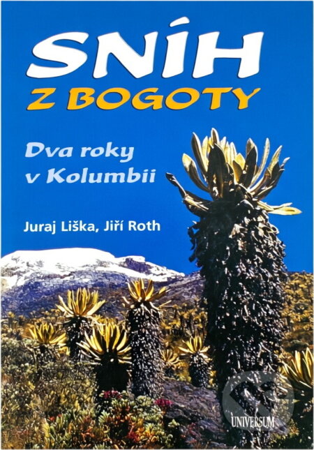 Kniha: Sníh z Bogoty (Jiří Liška, Juraj, Juraj Liška; Jiří Roth, Karel Pichlík, Nathanaél Vodňanský, Olga Strusková a Roth; Juraj L). Knižní klub, 2004 Kniha: Sníh z Bogoty (Jiří Liška, Juraj, Juraj Liška; Jiří Roth, Karel Pichlík, Nathanaél Vodňanský, Olga Strusková a Roth; Juraj L). Knižní klub, 2004
