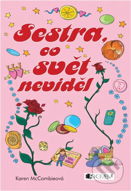 Kniha: Sestra, co svět neviděl (Karen McCombie). Fragment, 2005 Kniha: Sestra, co svět neviděl (Karen McCombie). Fragment, 2005