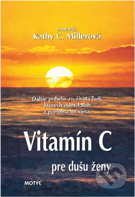 Kniha: Vitamin C pre dušu ženy (Motýľ). Motýľ, 1998 Kniha: Vitamin C pre dušu ženy (Motýľ). Motýľ, 1998