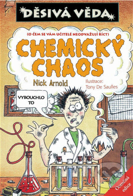 Kniha: Děsivá věda-Chemický chaos (Arnold Nick, Nick Arnold a Nick Arnold; Tony De Saulles). , 2003 Kniha: Děsivá věda-Chemický chaos (Arnold Nick, Nick Arnold a Nick Arnold; Tony De Saulles). , 2003