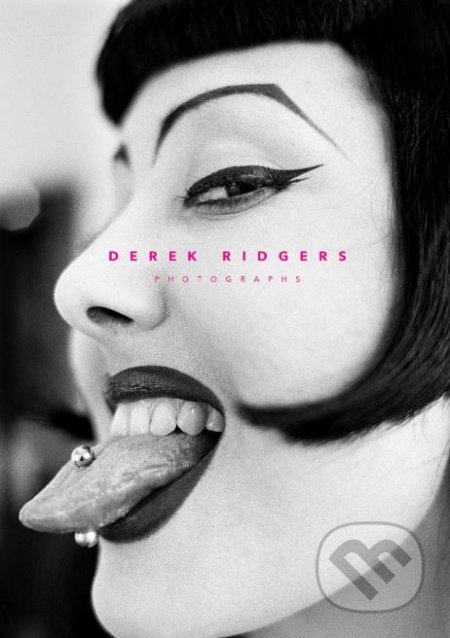 Kniha: Photographs (Derek Ridgers). Carpet Bombing Culture, 2018 Kniha: Photographs (Derek Ridgers). Carpet Bombing Culture, 2018