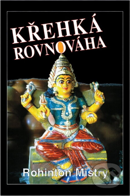Kniha: Křehká rovnováha (Rohinton Mistry). Talpress Kniha: Křehká rovnováha (Rohinton Mistry). Talpress