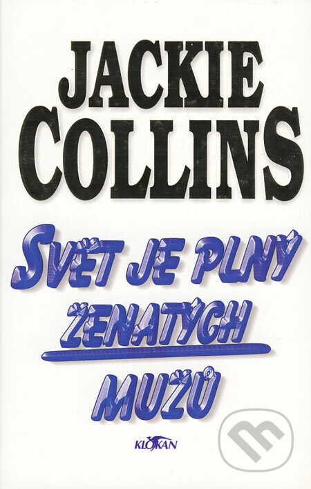 Kniha: Svět je plný ženatých mužů (Jackie Collins). Alpress, 1998 Kniha: Svět je plný ženatých mužů (Jackie Collins). Alpress, 1998