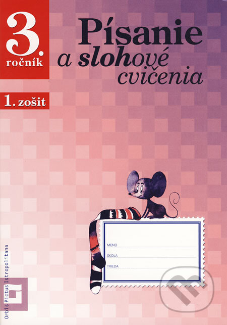 Kniha: Písanie a slohové cvičenia pre 3. ročník základných škôl (Pracovný zošit - 1. časť) (Viera Damboráková). Orbis Pictus Istropolitana, 2008 Kniha: Písanie a slohové cvičenia pre 3. ročník základných škôl (Pracovný zošit - 1. časť) (Viera Damboráková). Orbis Pictus Istropolitana, 2008