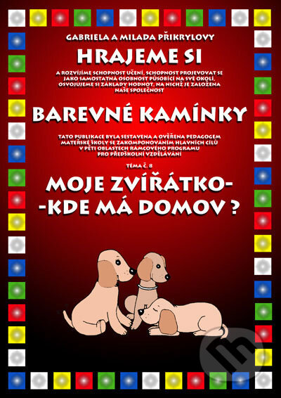 Kniha: Moje zvířátko - kde má domov? (Přikrylová Milada Plus). Přikrylová Milada Plus Kniha: Moje zvířátko - kde má domov? (Přikrylová Milada Plus). Přikrylová Milada Plus