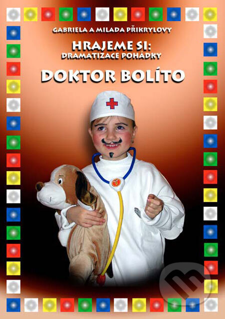Kniha: Doktor Bolíto (Přikrylová Milada Plus). Přikrylová Milada Plus, 2004 Kniha: Doktor Bolíto (Přikrylová Milada Plus). Přikrylová Milada Plus, 2004