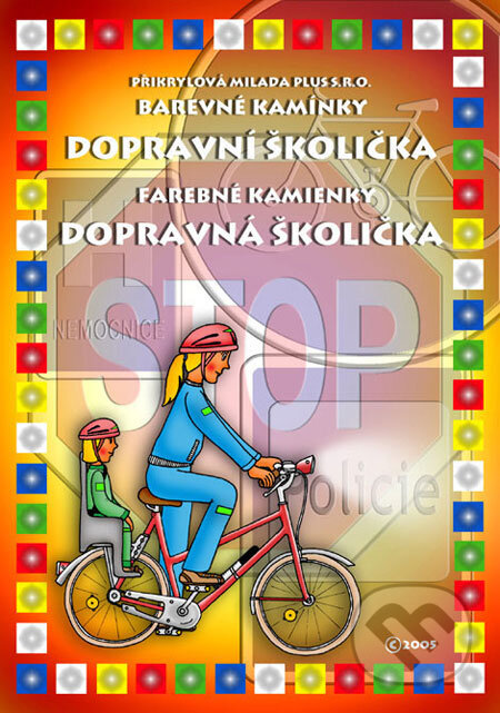 Kniha: Dopravní školička/Dopravná školička (Přikrylová Milada Plus). Přikrylová Milada Plus, 2005 Kniha: Dopravní školička/Dopravná školička (Přikrylová Milada Plus). Přikrylová Milada Plus, 2005