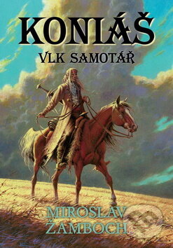 Kniha: Koniáš - Vlk samotář (Miroslav Žamboch). Triton, 2008 Kniha: Koniáš - Vlk samotář (Miroslav Žamboch). Triton, 2008