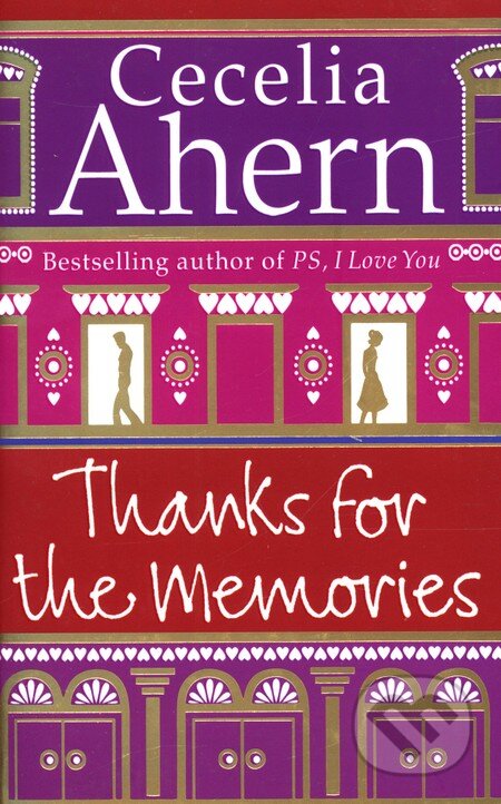 Kniha: Thanks for the Memories (Cecelia Ahern). HarperCollins, 2008 Kniha: Thanks for the Memories (Cecelia Ahern). HarperCollins, 2008