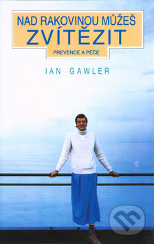 Kniha: Nad rakovinou můžeš zvítězit (Ian Gawler). Medica Publishing, 1993 Kniha: Nad rakovinou můžeš zvítězit (Ian Gawler). Medica Publishing, 1993