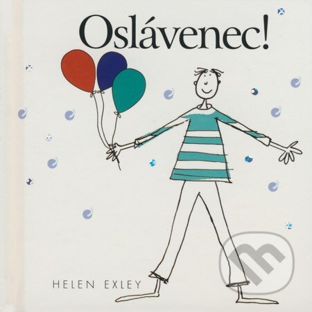 Kniha: Oslávenec! (Helen Exley). Slovart, 2008 Kniha: Oslávenec! (Helen Exley). Slovart, 2008
