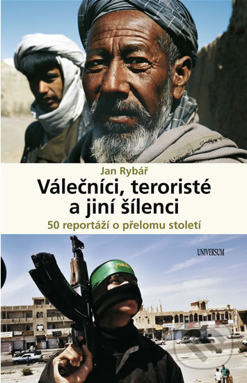 Kniha: Válečníci, teroristé a jiní šílenci (Jan Rybář). Universum, 2008 Kniha: Válečníci, teroristé a jiní šílenci (Jan Rybář). Universum, 2008
