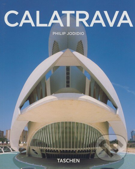 Kniha: Calatrava (Philip Jodidio). Taschen, 2008 Kniha: Calatrava (Philip Jodidio). Taschen, 2008