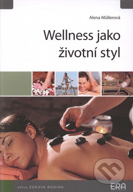 Wellness jako životní styl - Alena Müllerová, ERA group, 2008