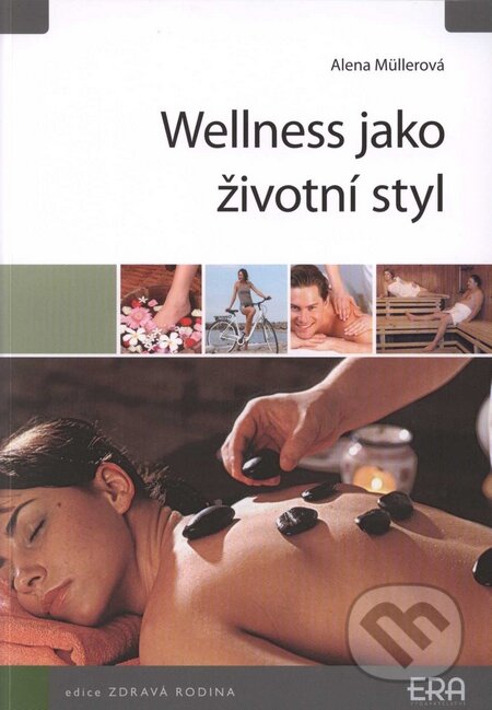 Kniha: Wellness jako životní styl (Alena Müllerová). ERA group, 2008 Kniha: Wellness jako životní styl (Alena Müllerová). ERA group, 2008